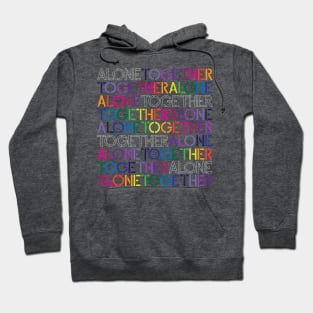 Alone Together / Together Alone Hoodie